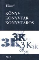 Könyv, Könyvtár, Könyvtáros 2012/1–12.