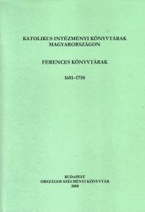 Libraries of the Catholic Church in Hungary. Franciscan Libraries 1681–1750