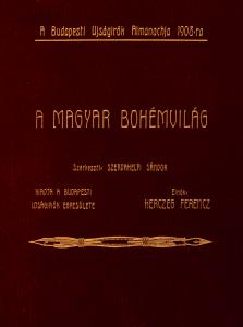 A Magyar Bohémvilág. A Budapesti Újságírók Almanachja 1908-ra
