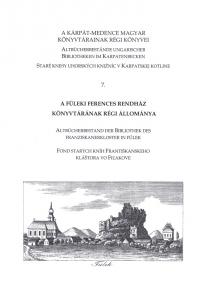 A Füleki Ferences rendház könyvtárának régi állománya 