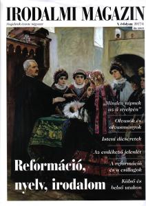 Irodalmi Magazin 2017/4. Reformáció, nyelv, irodalom