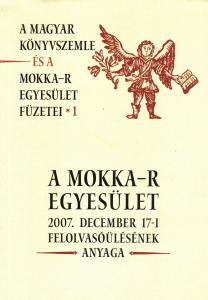 A MOKKA-R Egyesület 2007. december 17-i felolvasóülésének anyaga