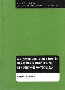 A moszkvai Rudomino Könyvtár hungarika ex librisei hazai és nemzetközi kontextusban