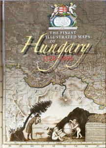 The finest illustrated maps of Hungary 1528-1895