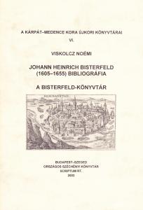 Johann Heinrich Bisterfeld (1605–1655) bibliográfia – A Bisterfeld-könyvtár