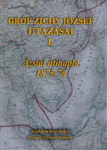 Gróf Zichy József utazásai I. Ázsiai útinapló 1878–76