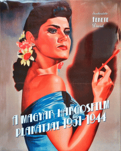 A magyar hangosfilm plakátjai 1931–1944